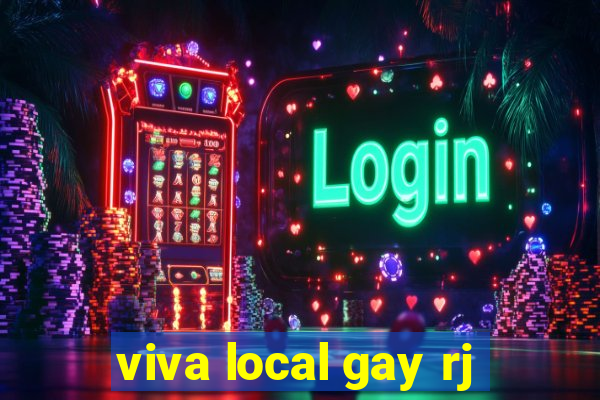 viva local gay rj